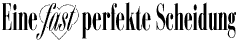 Eine fast perfekte Scheidung